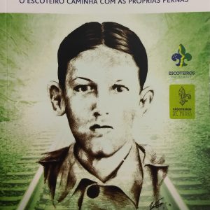 Livro: " Caio Vianna Martins, o escoteiro caminha com suas próprias pernas "